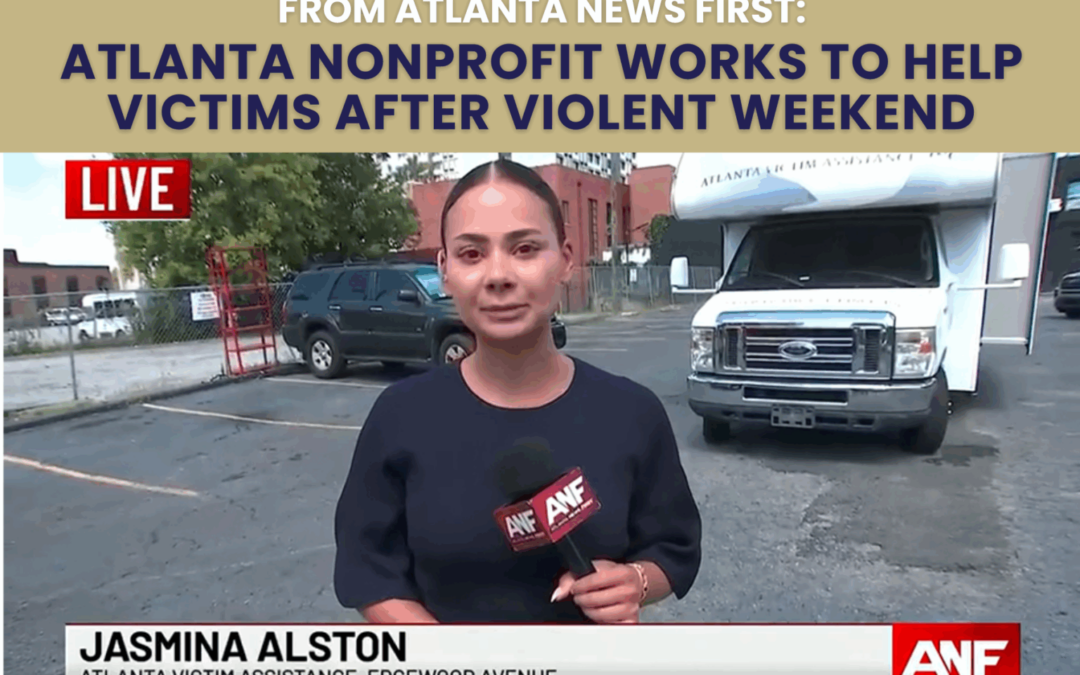 From Atlanta News First: AVA helps victims after violent weekend